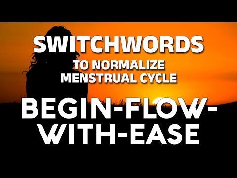 Switchwords to normalize menstrual cycle - BEGIN-FLOW-WITH-EASE