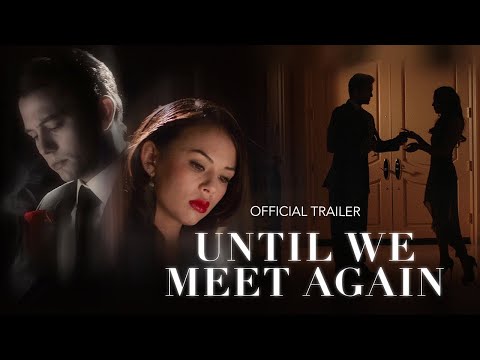 Until We Meet Again (2022) | Official Trailer HD