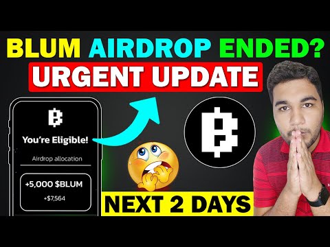 Blum Urgent Update! - Blum Airdrop End? | Blum Listing Date Update | Blum Coin Price Prediction