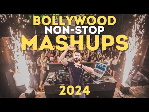 BOLLYWOOD MASHUP 2024 | NON STOP HINDI DJ SONGS PARTY MIX MASHUP REMIXES LATEST MUSIC 2024