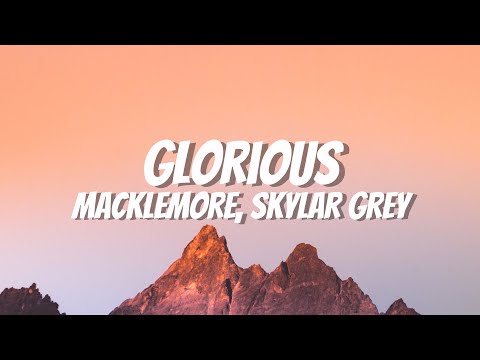 Macklemore, Skylar Grey - Glorious (Lyrics)