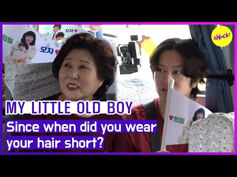 [MY LITTLE OLD BOY] Since when did you wear your hair short? (ENGSUB)