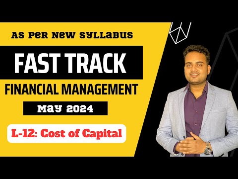 Ca Inter Financial management Fastrack Batch for May 2024 Attempt| Lecture 12| Cost of Capital