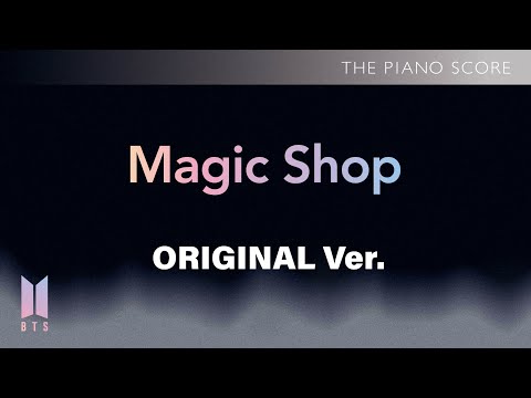 THE PIANO SCORE : BTS (방탄소년단) ‘Magic Shop’ | Original ver.