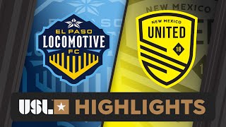 7.27.2024 | El Paso Locomotive FC vs. New Mexico United - Game Highlights