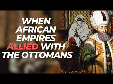 When African Empires Allied With The Ottomans