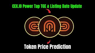 CEX.IO Power Tap TGE & Listing Date Update || Latest News Today ||