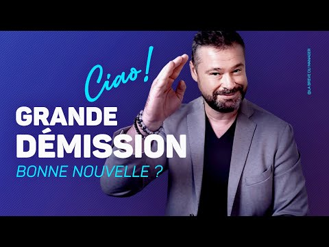 La GRANDE DÉMISSION est-elle une bonne chose ?