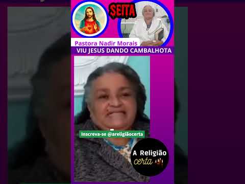 Pastora Nadir Viu Jesus Dando Cambalhota. Faça Sua Parte Compartilhe Este Short #areligiaocerta