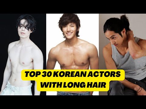 TOP 30 KOREAN ACTORS WHO LOOKS HOT WITH LONG HAIR