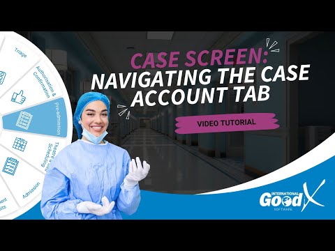 GoodX Web App - Case Screen: Navigating the Case Account Tab