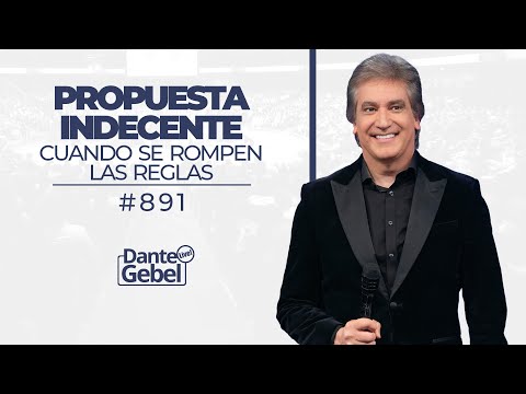 Dante Gebel #891 | Propuesta indecente