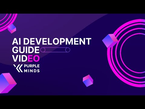 Unraveling AI Development: A Comprehensive Guide | ArtificialMinds of PurpleMinds