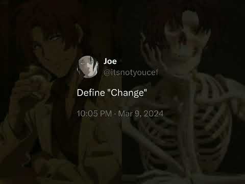 define change #bsd #funny #memes #mentallyunstable #odasdeath #lupintrio #darkera