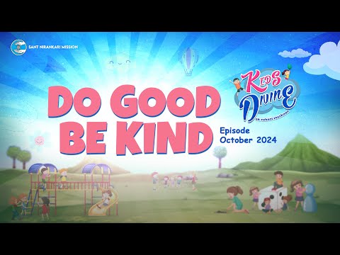 Kids Divine | October 2024 | Do Good Be Kind | Universal Brotherhood | Sant Nirankari Mission