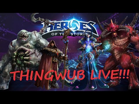 ThingWub Plays Heroes of the Storm Live!!! 7/30/24