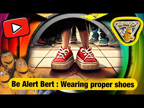 Be Alert Bert - Shoe Safety.  Episode 6