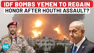 Netanyahu's Desperate Show of Power: IDF Drops Bombs on Yemen After Houthis Leave Israel Red-Faced