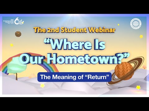 [Student TV] The 2nd Student Webinar - The Meaning of “Return” | World Mission Society Church of God