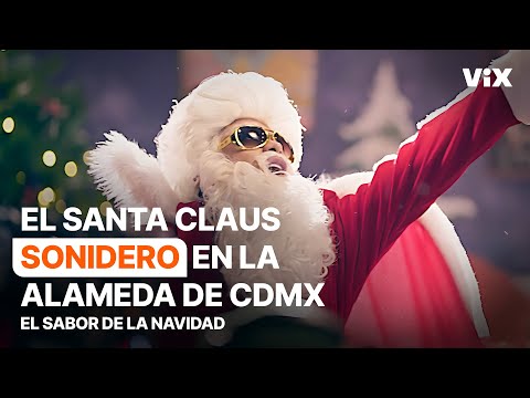 Desde el Polo Norte ¡Santa Claus Sonidero! En la CDMX | El sabor de la Navidad | ViX