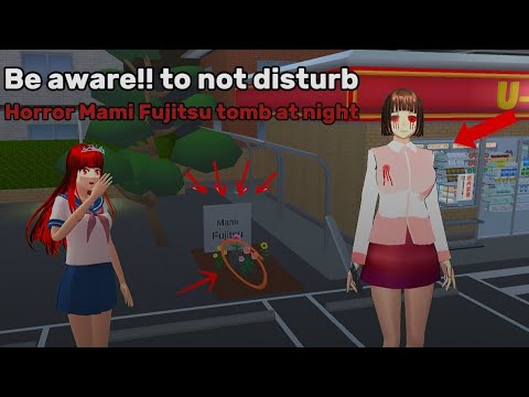 Be aware!! to not disturb رعب مامي فوجيتسو Horror tomb of Mami Fujitsu in Sakura School Simulator