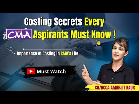 Unlock the Importance of Costing for CMA Success! By CA/ACCA Amarjit Kaur Mam