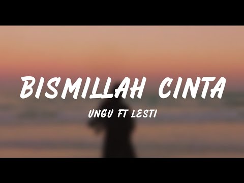 Ungu & Lesti - Bismillah Cinta (Lyrics)