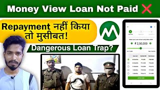 🔴Money View Loan Repayment Nahi Kiya Toh Kya Hoga ❌ Cibil Down / Recovery Agent / Police Case 🚨 2023