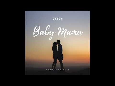 9Nick -【Baby Mama】- Official Music Audio