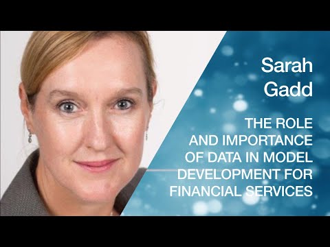 Sarah Gadd describes the role and importance of data in model development for financial services