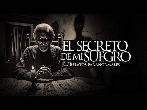 EL SECRETO DE MI SUEGRO (RELATOS DE TERROR)