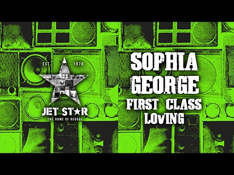 Sophia George - First Class Loving (Official Audio) | Jet Star Music