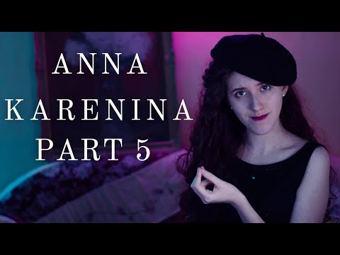 Anna Karenina (Part 5)