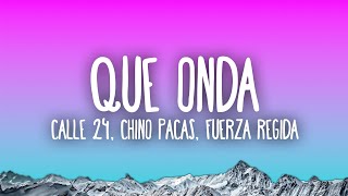 Calle 24 x Chino Pacas x Fuerza Regida - Que Onda