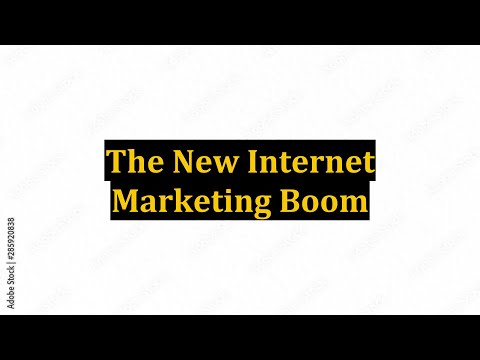 The New Internet Marketing Boom