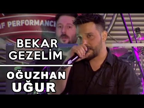 Bekar Gezelim - Oğuzhan Uğur - Canlı Performans