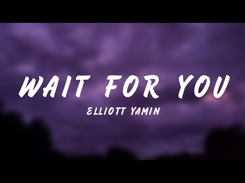 Wait For You - Elliott Yamin (Lyrics)