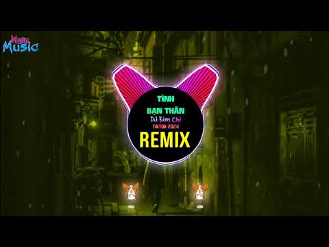 Tình Bạn Thân (DJ Kim Chi) china remix || Hot Tiktok 2024