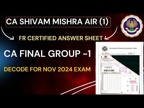 |Decoding ICAI  CA Final FR Certified Answer Sheet| CA SHIVAM Mishra AIR-1) For ICAI Nov 24 Exam|