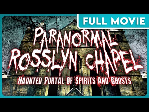 Paranormal Rosslyn Chapel (480p) FULL MOVIE - Ghost, Documentary, Thriller