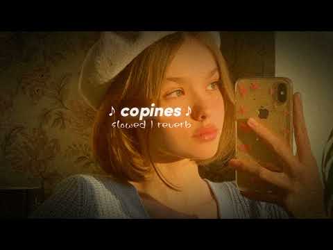 copines slowed tiktok ver.