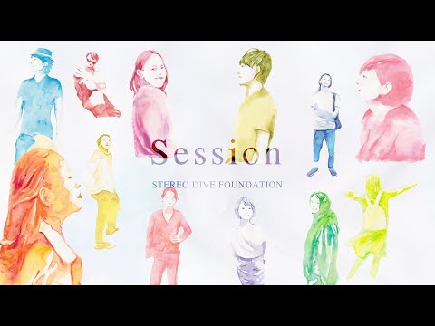 Session -STEREO DIVE FOUNDATION - [Official Video]