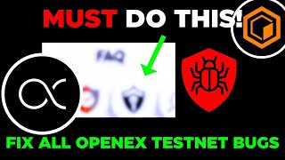 OPENEX TESTNET Bug Issues RESOLVED! Find out How to