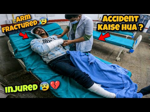 Best Friend ka hua Accident 😰 | Leg Fractured | Arm Dislocate 😢 | Must watch