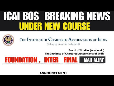 |ICAI Bos Breaking News Under New Course| Big Update For Foundation| Inter| Final Nov 23 & May 24|