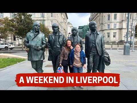 A WEEKEND IN LIVERPOOL