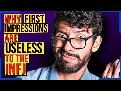 Why First Impressions Mean NOTHING To The INFJ