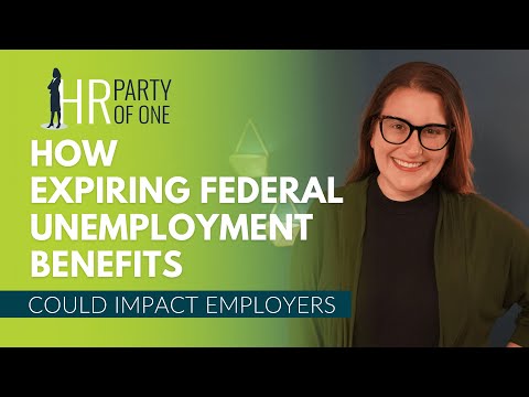 How Expiring Federal Unemployment Benefits Could Impact Employers