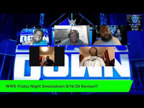 WWE Friday Night Smackdown 8/16/24 Review Live!!!