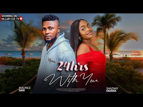 24 HOURS IN LOVE WITH YOU ~ Maurice Sam and Shaznay Okawa New Romantic Nollywood Movies 2024 Latest